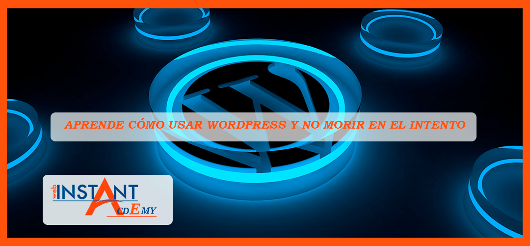 Aprende cómo usar WordPress y no morir en el intento